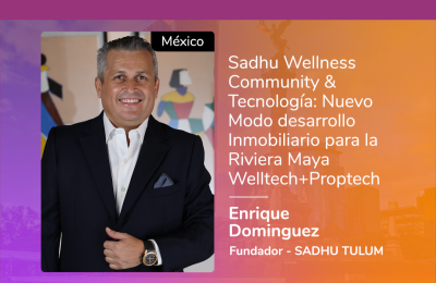 Sadhu Wellness Community & Tecnología: nuevo modo desarrollo Inmobiliario para la Riviera Maya